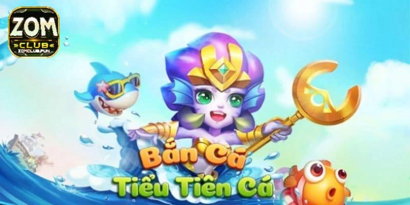 Bắn cá tiểu tiên Zomclub – Tầm ngắm chuẩn, xu về đầy túi