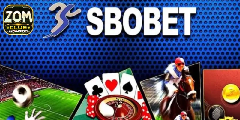 SBOBET Zomclub – Sân Chơi Thể Thao Top 1 Hàng Đầu Hiện Nay 